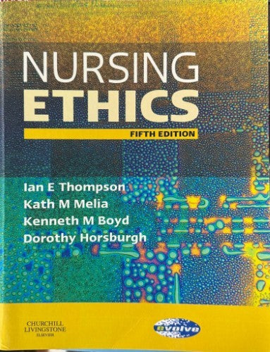 Ian Thompson / Kath Melia / Kenneth Boyd / Dorothy Horsburgh - Nursing Ethics (5th Edn)