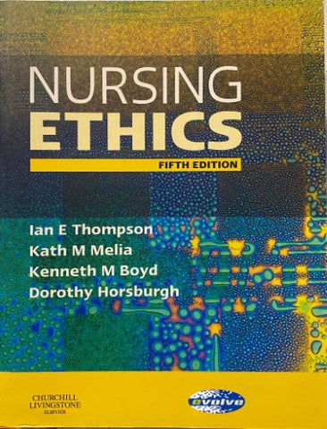 Ian Thompson / Kath Melia / Kenneth Boyd / Dorothy Horsburgh - Nursing Ethics (5th Edn)