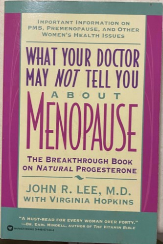 John Lee / Virginia Hopkins - What Your Doctor May Not Tell You About Menopause