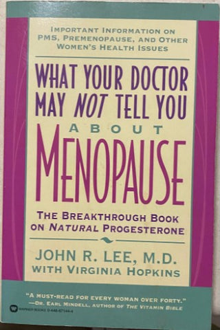 John Lee / Virginia Hopkins - What Your Doctor May Not Tell You About Menopause