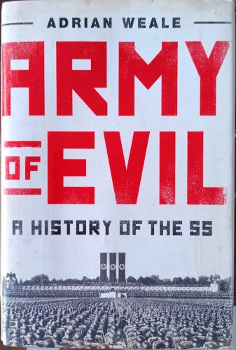 Adrian Weale - Army Of Evil : A History Of The SS (Hardcover)