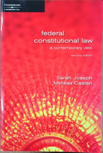 Sarah Joseph / Melissa Castan - Federal Constitutional Law : A Contemporary View