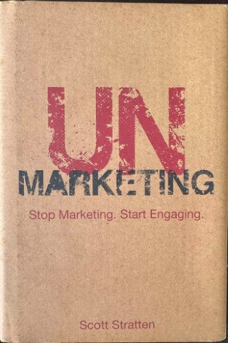 Scott Stratten - Un-Marketing (Hardcover)