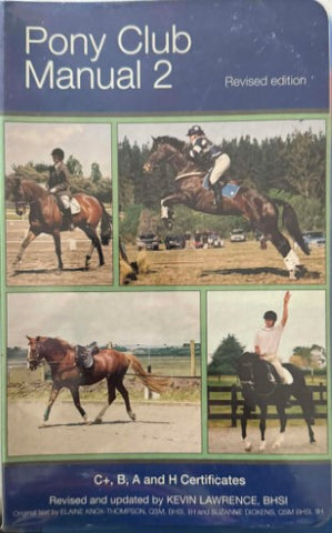 Kevin Lawrence - Pony Club Manual 2 - C+, B, A & H Certificates (Revised Edn)