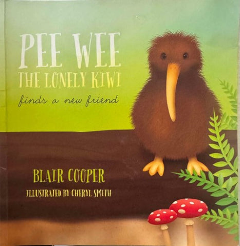 Blair Cooper / Cheryl Smith - Pee Wee The Lonely Kiwi Finds A New Friend