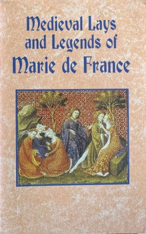 Medieval Lays And The Legends Of Marie De France