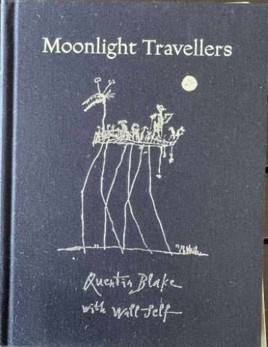 Quentin Blake / Will Self - Moonlight Travellers (Hardcover)