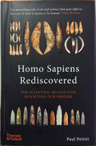 Paul Pettitt - Homo Sapiens Rediscovered : The Scientific Revolution Rewriting Our Origins (Hardcover)