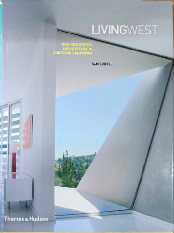 Sam Lubell - Living West : New Residential Architechture In Southern California (Hardcover)