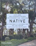 Kate Herd / Jela Ivankovic-Waters - Native : Art & Design With Australian Plants