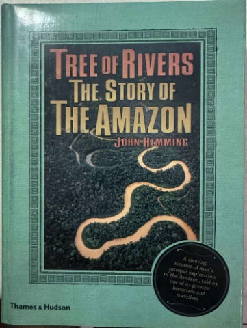 John Hemming - Tree Of Rivers : The Story Of The Amazon (Hardcover)