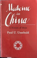Paul Unschuld - Medicine In China - A History Of Ideas
