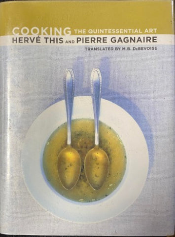 Herve This / Pierre Gagnaire - Cooking : The Quintessental Art (Hardcover)