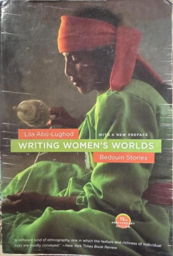 Lila Abu-Lughod - Writing Women's Worlds (Bedouin Stories)
