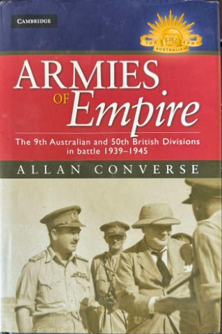 Alan Converse - Armies Of Empire : The 9th Australian & 50th British Divisions In Battle 1939-45 (Hardcover)