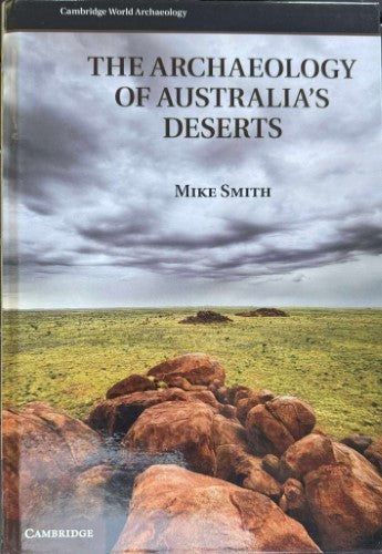 Mike Smith - The Archaeology Of Australia's Deserts (Hardcover)