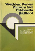 Lee Robins / Michael Rutter - Straight & Devious Pathways From Childhood To Adulthood