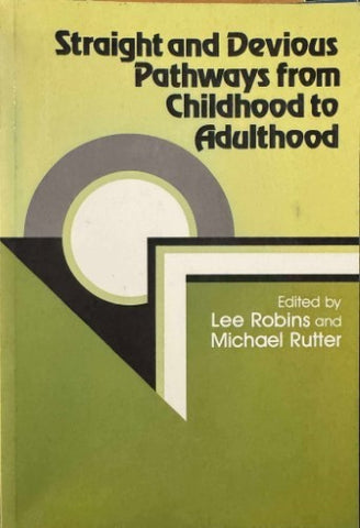 Lee Robins / Michael Rutter - Straight & Devious Pathways From Childhood To Adulthood