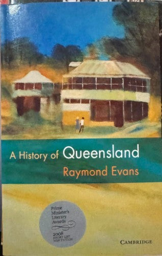 Raymond Evans - A History Of Queensland