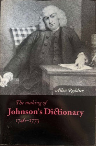 Allen Reddick - The Making Of Johnson's Dictionary 1746-1773