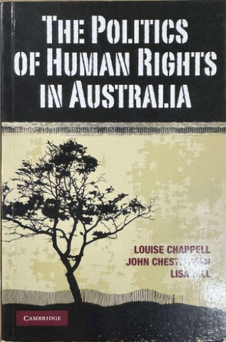 Louise Chappell / John Chesterman / Lisa Hill - The Politics Of Human Rights In Australia