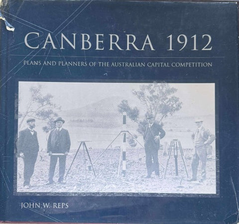 John Reps - Canberra 1912 : Plans & Planners Of The Australian Capital Competition (Hardcover)