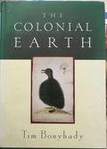 Tim Bonyhady - The Colonial Earth (Hardcover)