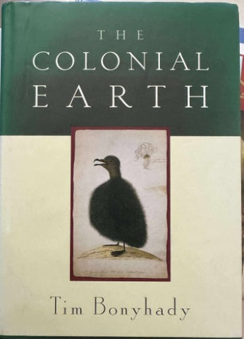 Tim Bonyhady - The Colonial Earth (Hardcover)