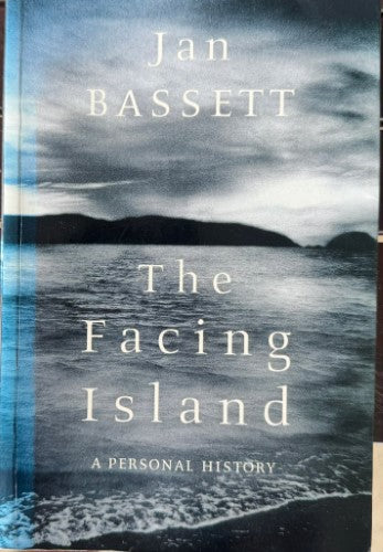 Jan Bassett - The Facing Island : A Personal History