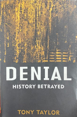 Tony Taylor - Denial : History Betrayed