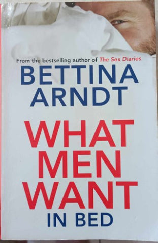 Bettina Arndt - What Men Want In Bed