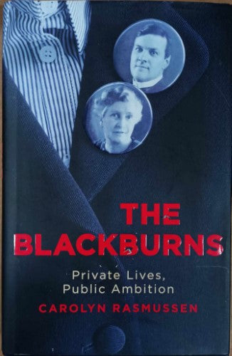 Carolyn Rasmussen - The Blackburns : Private Lives, Public Ambition (Hardcover)