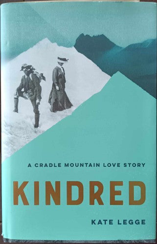 Kate Legge - Kindred : A Cradle Mountain Love Story (Hardcover)