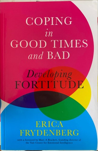 Erica Frydenberg - Coping In Good Times & Bad : Developing Fortitude