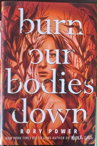 Rory Power - Burn Our Bodies Down (Hardcover)