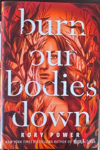 Rory Power - Burn Our Bodies Down (Hardcover)
