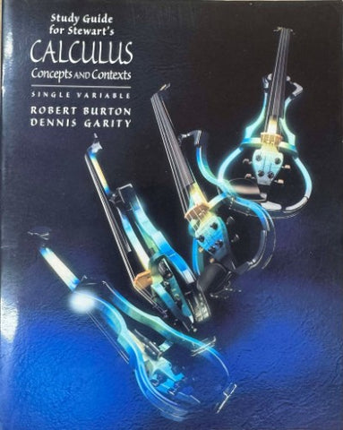 Robert Burton / Dennis Garity - Calculus : Concepts & Contexts (Single Variable)(Study Guide)