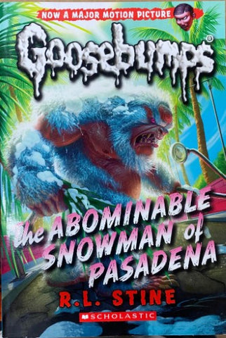 R.L Stine - Goosebumps : The Abominable Snowman Of Pasadena