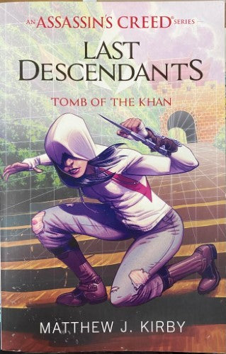 Matthew Kirby - Assassin's Creed - Last Descendants : Tomb Of The Khan