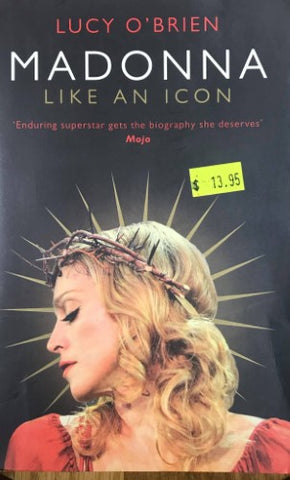 Lucy O'Brien - Madonna : Like An Icon