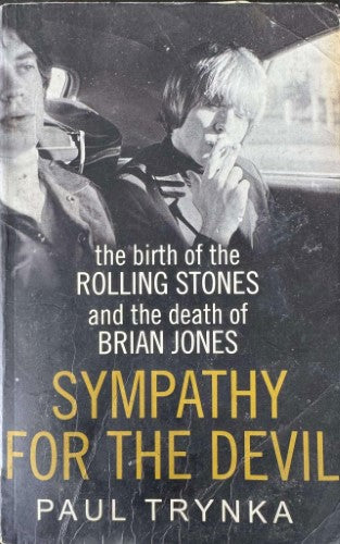 Paul Trynka - Sympathy For The Devil : The Birth Of The Rolling Stones & The Death Of Brian Jones