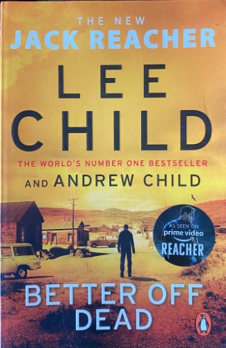 Lee Child / Andrew Child - Better Off Dead : (Jack Reacher 26)