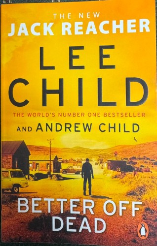 Lee Child / Andrew Child - Better Off Dead : (Jack Reacher 26)