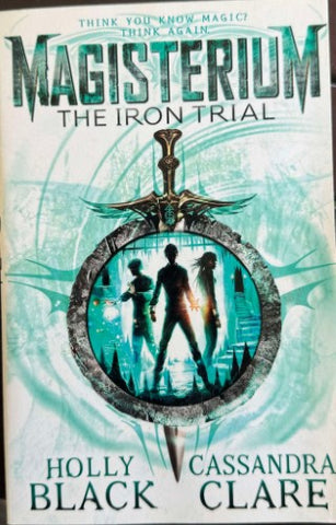 Holly Black / Cassandra Clare - Magisterium : The Iron Trial