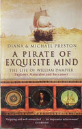 Diana & Michael Preston - A Pirate Of Exquisite Mind : The Life Of William Dampier