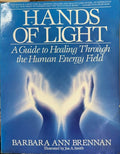 Barbara Ann Brennan - Hands Of Light - A Guide To Healing Through The Human Energy Field