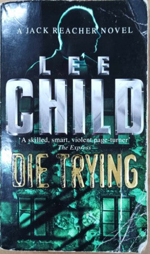 Lee Child - Die Trying : (Jack Reacher 2)