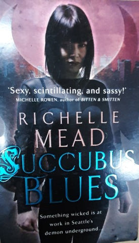 Richelle Mead - Succubus Blues