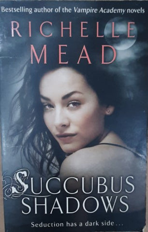 Richelle Mead - Succubus Shadows