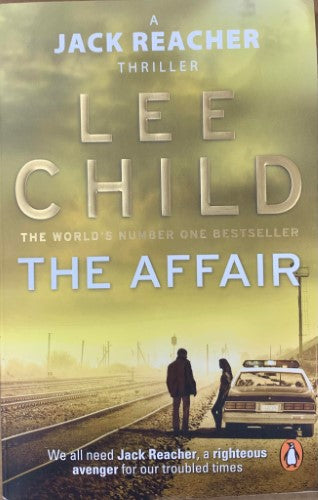 Lee Child - The Affair : (Jack Reacher 16)
